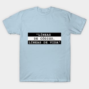 LÍNEAS DE CÓDIGO, LÍNEAS DE VIDA T-Shirt